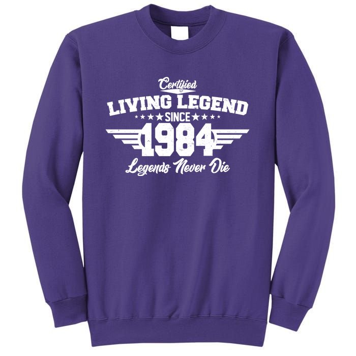 Certified Living Legend Since 1984 Legends Never Die 40th Birthday Sweatshirt