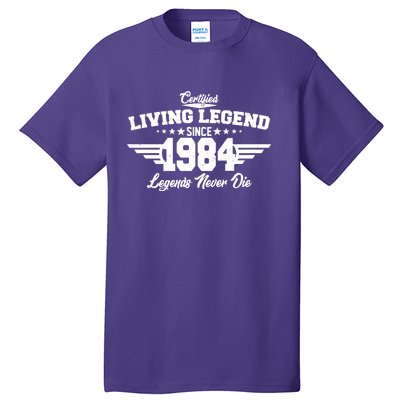 Certified Living Legend Since 1984 Legends Never Die 40th Birthday Tall T-Shirt