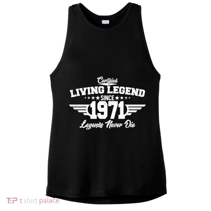 Certified Living Legend Since 1971 Legends Never Die Ladies PosiCharge Tri-Blend Wicking Tank