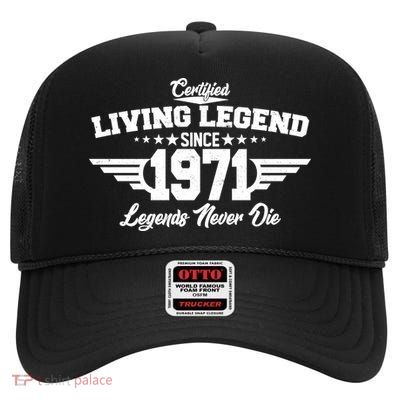 Certified Living Legend Since 1971 Legends Never Die High Crown Mesh Back Trucker Hat