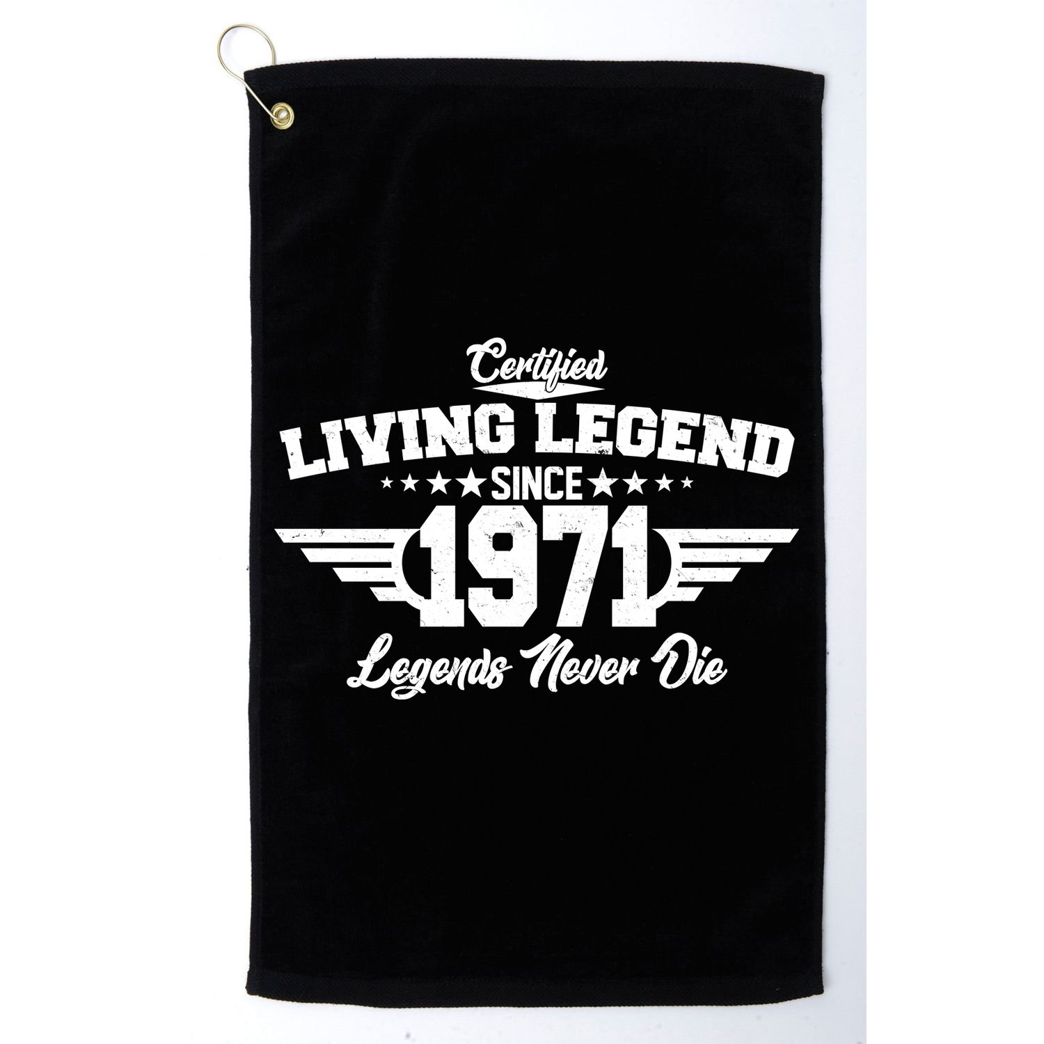 Certified Living Legend Since 1971 Legends Never Die Golf Towel