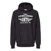 Certified Living Legend Since 1971 Legends Never Die Premium Hoodie