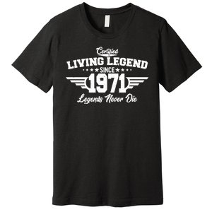 Certified Living Legend Since 1971 Legends Never Die Premium T-Shirt