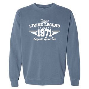 Certified Living Legend Since 1971 Legends Never Die Garment-Dyed Sweatshirt