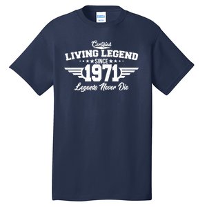 Certified Living Legend Since 1971 Legends Never Die Tall T-Shirt