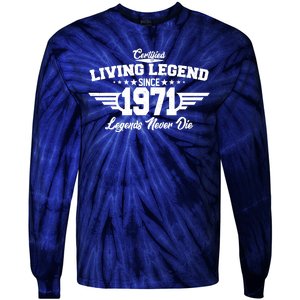 Certified Living Legend Since 1971 Legends Never Die Tie-Dye Long Sleeve Shirt