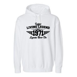 Certified Living Legend Since 1971 Legends Never Die Garment-Dyed Fleece Hoodie