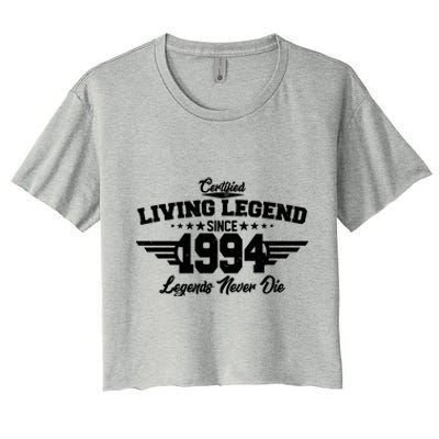 Certified Living Legend Since 1994 Legends Never Die 30th Birthday Women's Crop Top Tee