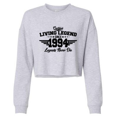 Certified Living Legend Since 1994 Legends Never Die 30th Birthday Cropped Pullover Crew