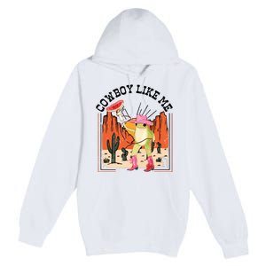 Cowboy Like Me Premium Pullover Hoodie