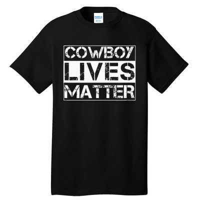 Cowboy Lives Matter Cowgirl Country Western Horse Tall T-Shirt