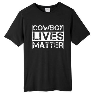 Cowboy Lives Matter Cowgirl Country Western Horse Tall Fusion ChromaSoft Performance T-Shirt