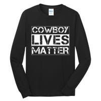 Cowboy Lives Matter Cowgirl Country Western Horse Tall Long Sleeve T-Shirt