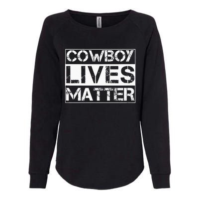 Cowboy Lives Matter Cowgirl Country Western Horse Womens California Wash Sweatshirt