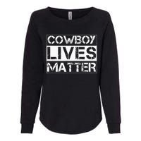 Cowboy Lives Matter Cowgirl Country Western Horse Womens California Wash Sweatshirt