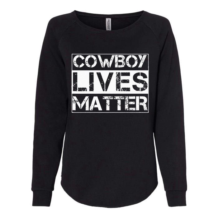 Cowboy Lives Matter Cowgirl Country Western Horse Womens California Wash Sweatshirt