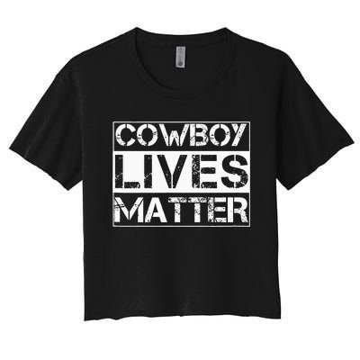 Cowboy Lives Matter Cowgirl Country Western Horse Women's Crop Top Tee