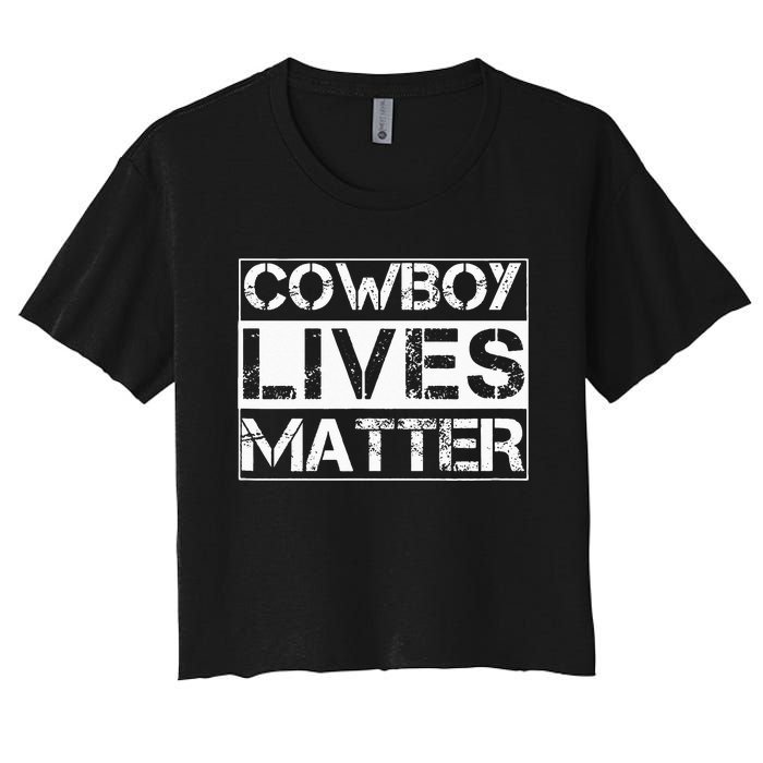 Cowboy Lives Matter Cowgirl Country Western Horse Women's Crop Top Tee