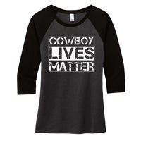 Cowboy Lives Matter Cowgirl Country Western Horse Women's Tri-Blend 3/4-Sleeve Raglan Shirt