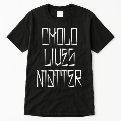 Cholo Lives Matter Latino Mexican Raza Chicano Oldies Chola Tall T-Shirt