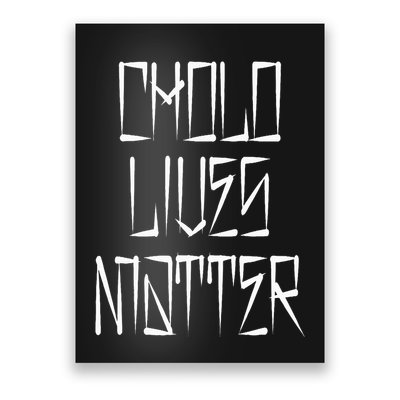 Cholo Lives Matter Latino Mexican Raza Chicano Oldies Chola Poster