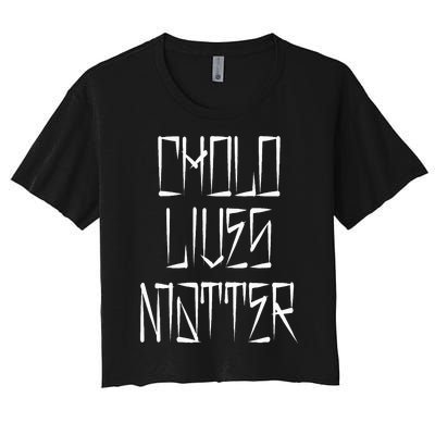 Cholo Lives Matter Latino Mexican Raza Chicano Oldies Chola Women's Crop Top Tee