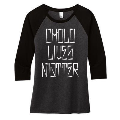 Cholo Lives Matter Latino Mexican Raza Chicano Oldies Chola Women's Tri-Blend 3/4-Sleeve Raglan Shirt