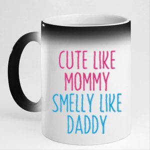 Cute Like Mommy Smelly Like Daddy 11oz Black Color Changing Mug