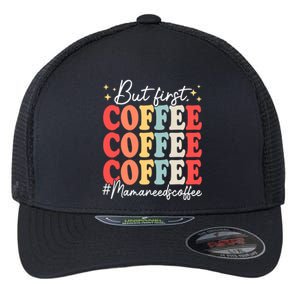 Coffee Lover Mama Needs Coffee Funny Mother's Day Grandma Funny Gift Flexfit Unipanel Trucker Cap