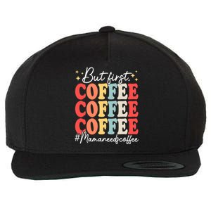 Coffee Lover Mama Needs Coffee Funny Mother's Day Grandma Funny Gift Wool Snapback Cap