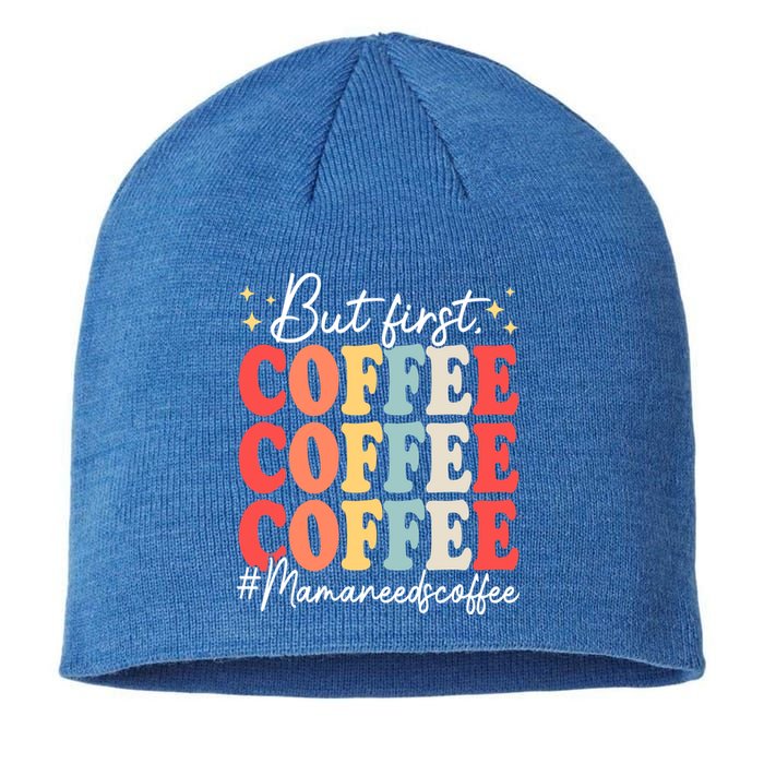 Coffee Lover Mama Needs Coffee Funny Mother's Day Grandma Funny Gift Sustainable Beanie