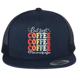 Coffee Lover Mama Needs Coffee Funny Mother's Day Grandma Funny Gift Flat Bill Trucker Hat