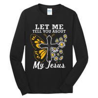 Christian Let Me Tell You About My Jesus Tall Long Sleeve T-Shirt