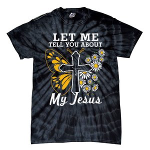 Christian Let Me Tell You About My Jesus Tie-Dye T-Shirt