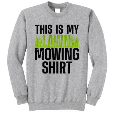 Cool Lawn Mowing Groundskeeper Care Landscaper Great Gift Tall Sweatshirt