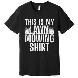 Cool Lawn Mowing Groundskeeper Care Landscaper Premium T-Shirt