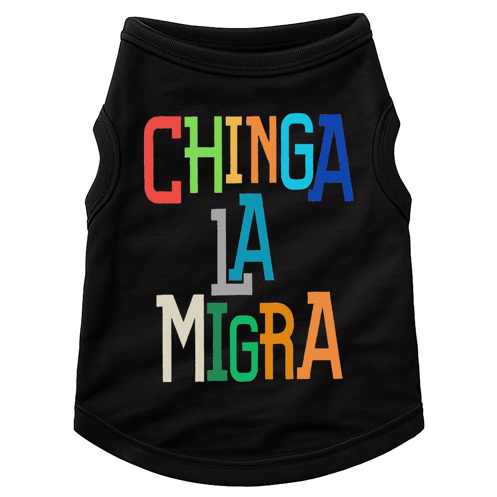 Chinga La Migra Bold Political Matching Doggie Tank