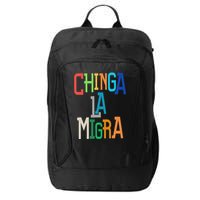 Chinga La Migra Bold Political Matching City Backpack