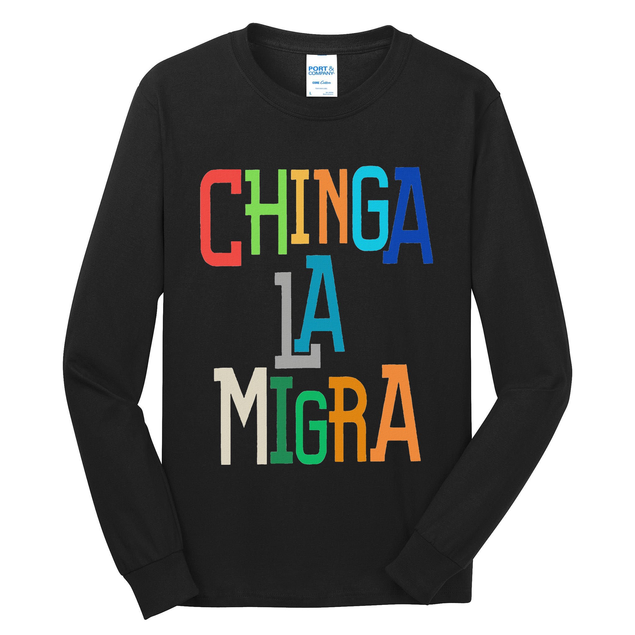 Chinga La Migra Bold Political Matching Tall Long Sleeve T-Shirt