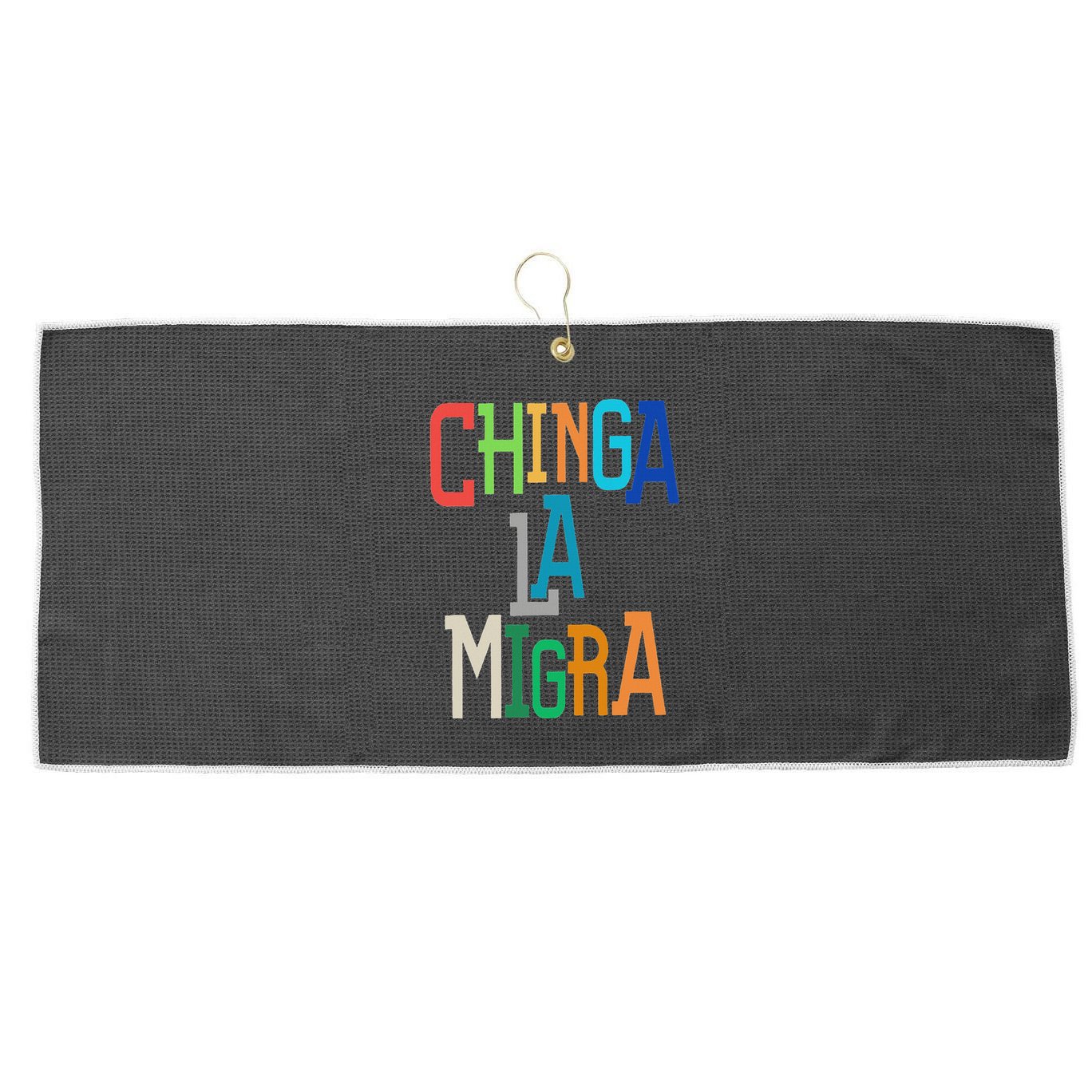 Chinga La Migra Bold Political Matching Large Microfiber Waffle Golf Towel