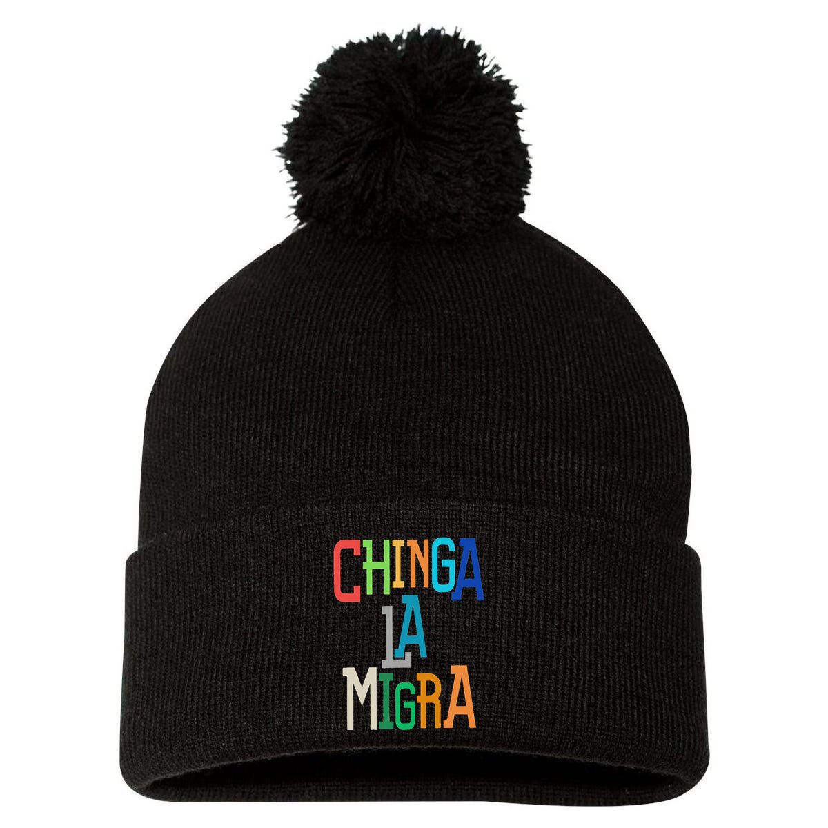 Chinga La Migra Bold Political Matching Pom Pom 12in Knit Beanie