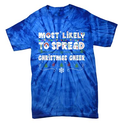 Christmas Lights Most Likely To Spread Christmas Cheer Gift Tie-Dye T-Shirt