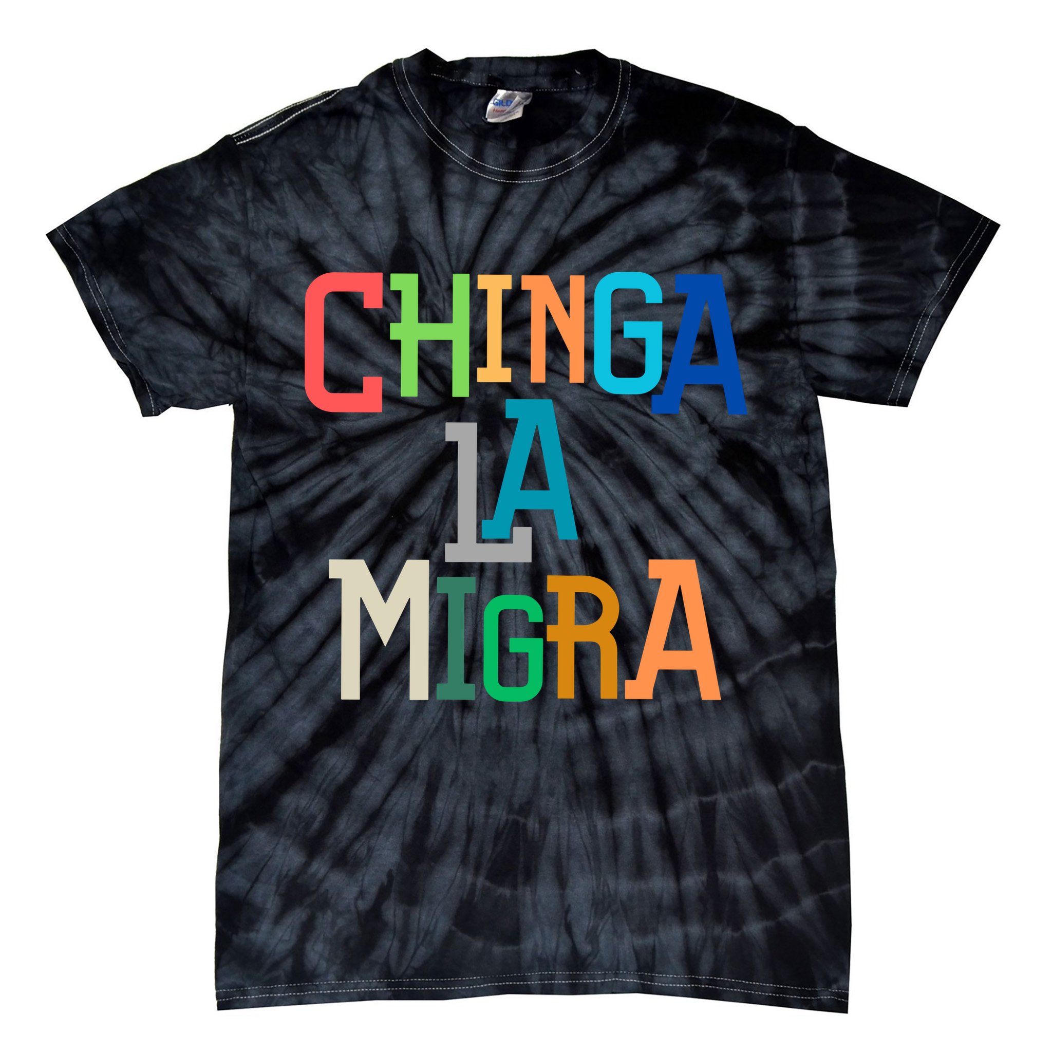 Chinga La Migra Ice Maga Republican Fascism Tie-Dye T-Shirt