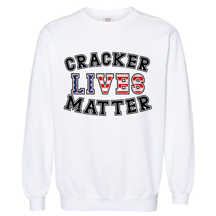 Cracker Lives Matter Garment-Dyed Sweatshirt