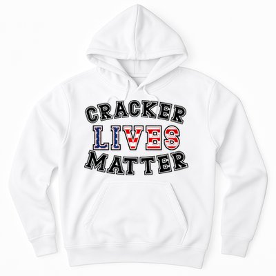 Cracker Lives Matter Hoodie