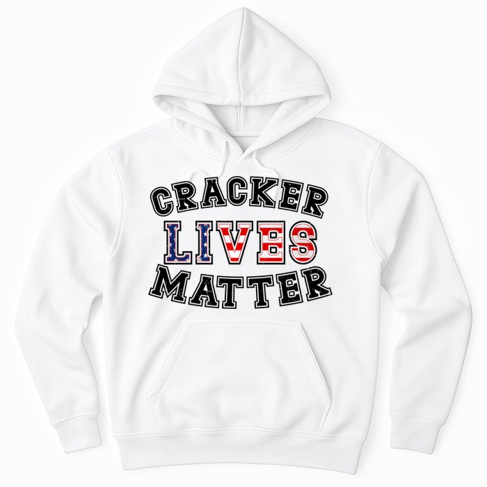 Cracker Lives Matter Hoodie