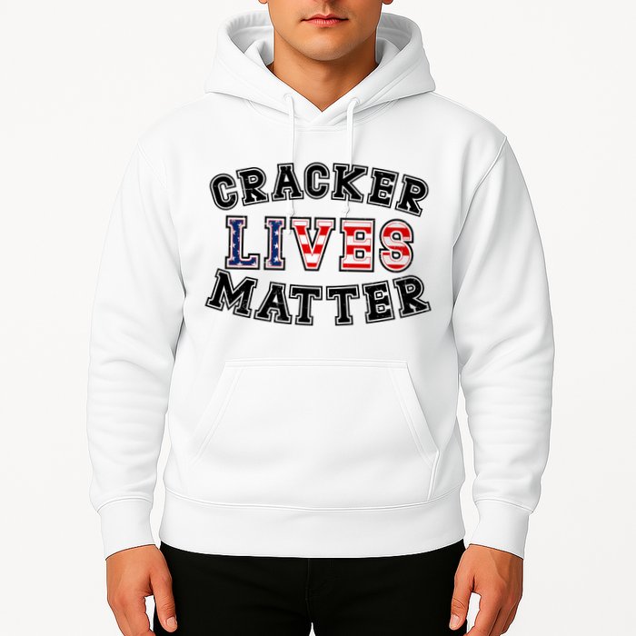 Cracker Lives Matter Hoodie