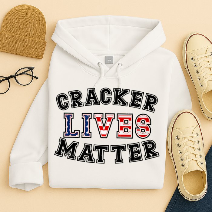 Cracker Lives Matter Hoodie