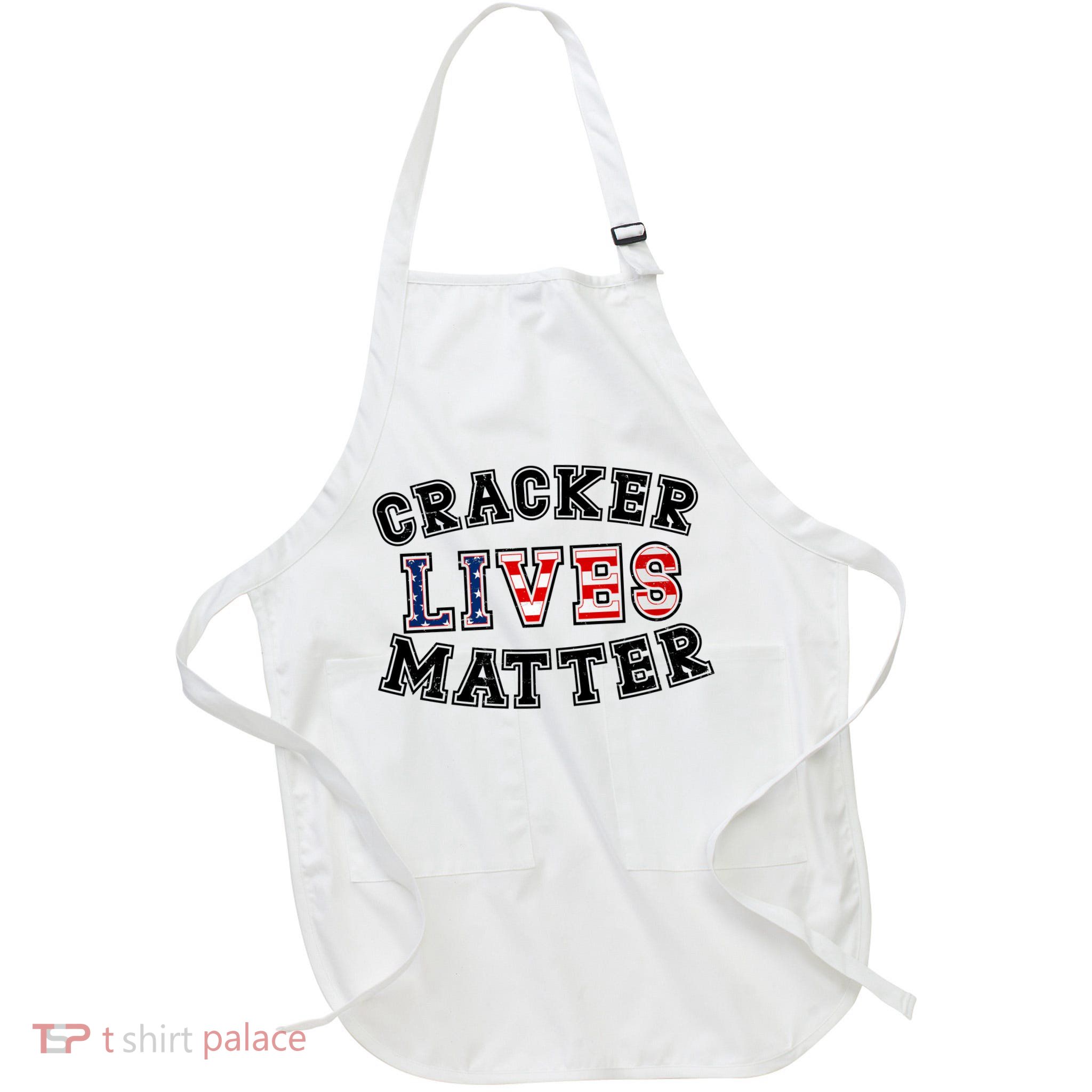 Cracker Lives Matter Apron