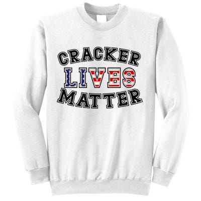 Cracker Lives Matter Sweatshirt